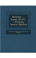 Bulletin ..., Issues 10-23... - Primary Source Edition
