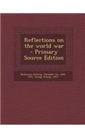 Reflections on the World War - Primary Source Edition