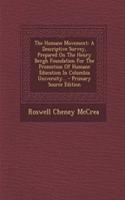 The Humane Movement: A Descriptive Survey, Prepared on the Henry Bergh Foundation for the Promotion of Humane Education in Columbia Univers