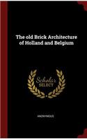 The Old Brick Architecture of Holland and Belgium