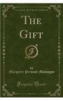 The Gift (Classic Reprint)