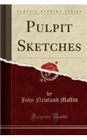Pulpit Sketches (Classic Reprint)