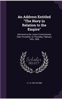 An Address Entitled The Navy in Relation to the Empire