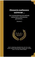 Elementa matheseos universæ ...: Qui commentationem de methodo mathematica, arithmeticam, geometriam ..; Volumen 2