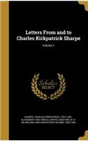 Letters From and to Charles Kirkpatrick Sharpe; Volume 1