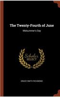 The Twenty-Fourth of June