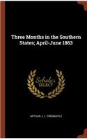 Three Months in the Southern States; April-June 1863