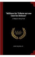 Millions for Tribute not one Cent for Defense