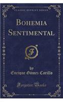 Bohemia Sentimental (Classic Reprint)