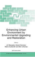 Enhancing Urban Environment by Environmental Upgrading and Restoration: Proceedings of the NATO Advanced Research Workshop on Enhancing Urban Environment: Environmental Upgrading of Municipal Pollution Control Facilities