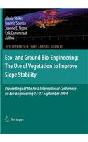Eco- And Ground Bio-Engineering: The Use of Vegetation to Improve Slope Stability