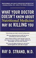 What Your Doctor Doesn't Know About Nutritional Medicine May be Killing You