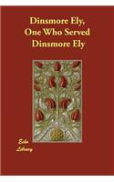 Dinsmore Ely, One Who Served