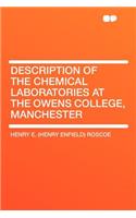 Description of the Chemical Laboratories at the Owens College, Manchester: (English)