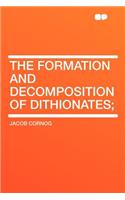 The Formation and Decomposition of Dithionates;