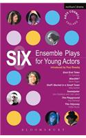 Six Ensemble Plays for Young Actors