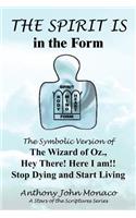 The SPIRIT IS in the Form