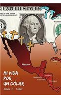 Mi Vida Por Un Dolar