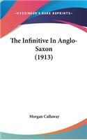 Infinitive In Anglo-Saxon (1913)