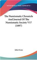 The Numismatic Chronicle And Journal Of The Numismatic Society V17 (1897)