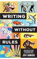 Writing Without Rules