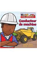 J'Aime Mon Métier: Conducteur de Machine