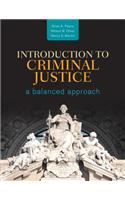 Introduction to Criminal Justice: A Balanced Approach