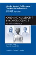 Gender Variant Children and Transgender Adolescents, an Issue of Child and Adolescent Psychiatric Clinics of North America
