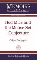 Hod Mice and the Mouse Set Conjecture: (Memoirs of the American Mathematical Society)