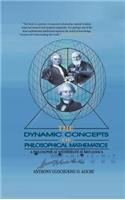 Dynamic Concepts of Philosophical Mathematics