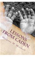 Lessons from Caden.: Life and Love on the Autism Spectrum.(English)