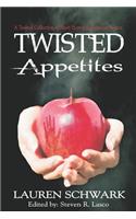 Twisted Appetites