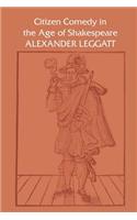 Citizen Comedy in the Age of Shakespeare