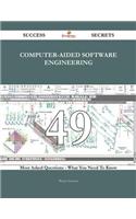 Computer-Aided Software Engineering 49 Success Secrets - 49 Most Asked Questions on Computer-Aided Software Engineering - What You Need to Know