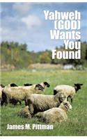 Yahweh (GOD) Wants You Found