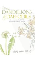 From Dandelions to Daffodils: Chronicles of a Child with an Alcoholic Parent(English)
