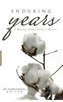 Enduring Years: A Migrant Cotton Picker's Memoir