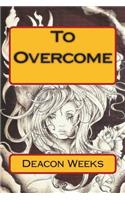 To Overcome
