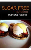 Sugar-Free Solution - Gourmet recipes