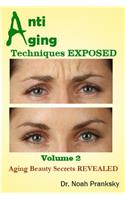 Anti Aging Techniques EXPOSED Vol 2