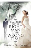 Married to the Right Man at the Wrong Time