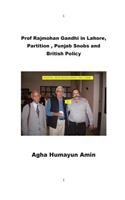 Prof Rajmohan Gandhi in Lahore, Partition, Punjab Snobs and British Policy