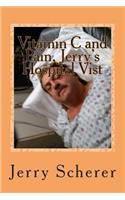 Vitamin C and Pain, Jerry's Hospital Visit