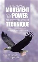 Brainwave Movement and The Power of Crystal Point Technique