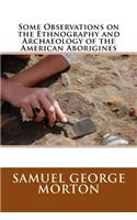Some Observations on the Ethnography and Archaeology of the American Aborigines