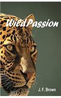 Wild Passion: The shadows of my life as a professional safari guide(English)