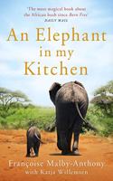 Elephant in My Kitchen, An: What the Herd Taught Me about Love, Courage