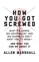 How You Got Screwed