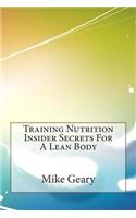 Training Nutrition Insider Secrets for a Lean Body