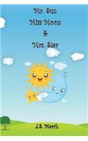 Mr. Sun, Miss Moon and Mrs. Star
